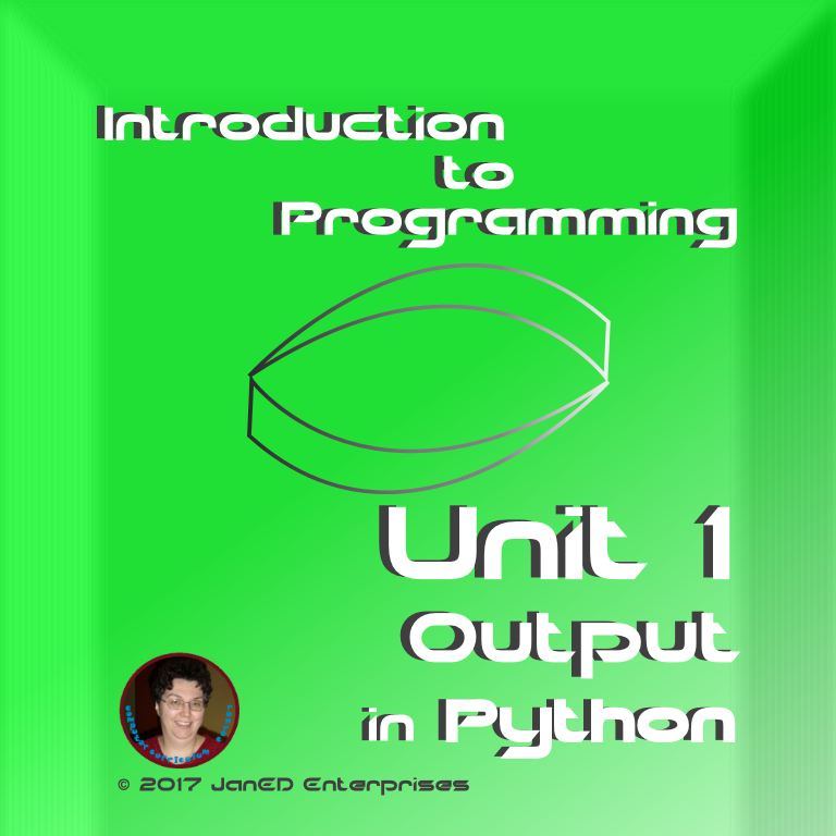 Output in Python.  Lesson plans, student handouts, culminating activity and a test.